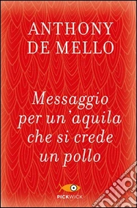 Messaggio per un'aquila che si crede un pollo