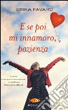 E se poi mi innamoro, pazienza libro