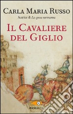 Il cavaliere del Giglio libro