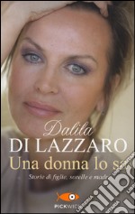 Una donna lo sa. Storie di figlie, sorelle e madri libro