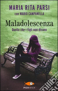 Maladolescenza. Quello che i figli non dicono. Ediz. illustrata libro
