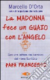 La Madonna fece un guaio con l'angelo libro di D'Orta Marcello