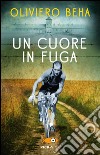 Un cuore in fuga libro