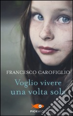 Voglio vivere una volta sola libro