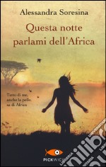 Questa notte parlami dell'Africa libro