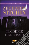 Il codice del cosmo. Le cronache terrestri libro di Sitchin Zecharia