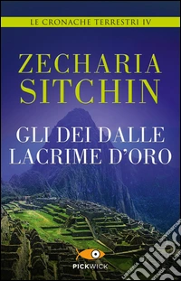 Gli dei dalle lacrime d'oro. Le cronache terrestri. Vol. 4 libro