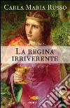 La regina irriverente libro