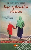 Due splendidi destini libro di Hashimi Nadia