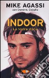 Indoor. La nostra storia libro