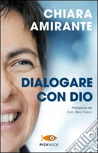 Dialogare con Dio. La preghiera del cuore: una via per la pace libro