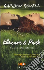 Eleanor e Park. Per una volta nella vita libro