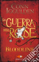 Bloodline. La guerra delle Rose. Vol. 3 libro