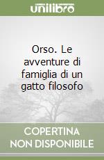 Orso. Le avventure di famiglia di un gatto filosofo