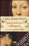 I giorni dell'amore e della guerra. La bastarda degli Sforza libro