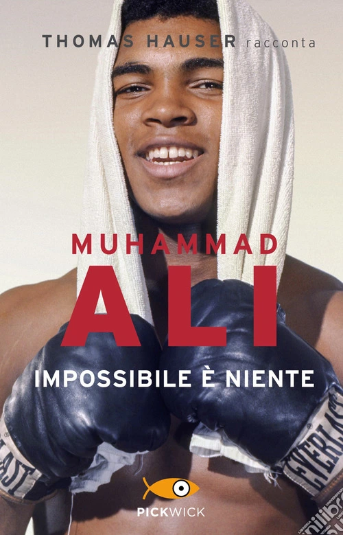 Muhammad Ali. Impossibile è niente