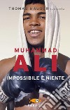 Muhammad Ali. Impossibile è niente libro