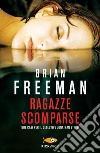 Ragazze scomparse: Immoral-Il respiro del ghiaccio libro di Freeman Brian