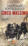 Circo Massimo libro di Posteguillo Santiago