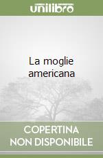 La moglie americana libro