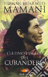 L'ultimo viaggio del curandero libro di Huarache Mamani Hernán