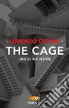 The cage. Uno di noi mente libro di Ostuni Lorenzo Favij