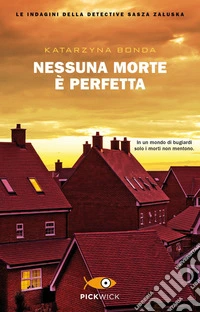 Nessuna morte è perfetta. Le indagini della detective Sasza Zaluska libro