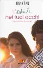 L'estate nei tuoi occhi. The summer trilogy. Vol. 1 libro