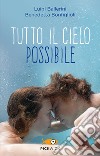 Tutto il cielo possibile libro