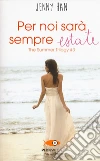 Per noi sarà sempre estate. The summer trilogy. Vol. 3 libro
