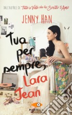 Tua per sempre, Lara Jean libro