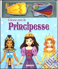Gioca con le principesse. Con magneti. Ediz. illustrata libro