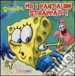 Ho i pantaloni strappati. SpongeBob libro