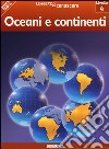 Oceani e continenti. Pianeta Terra. Livello 4. Ediz. illustrata libro di Coupe Robert