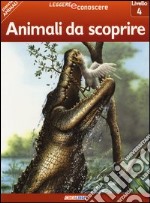 Animali da scoprire. Pianeta animali. Livello 4. Ediz. illustrata libro