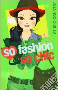 Studio country. So fashion so chic. Con adesivi. Ediz. illustrata libro