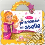 La principessa delle stelle. Io sono... Ediz. illustrata. Con gadget libro