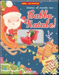 Intorno al mondo con Babbo Natale! Libri... in pista! Con gadget libro