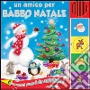 Un amico per Babbo Natale. Libro sonoro libro