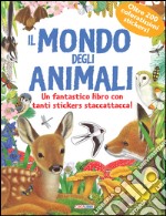 Il mondo degli animali. Pianeta natura. Con adesivi. Ediz. illustrata libro