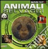 Animali selvaggi. Ediz. illustrata libro