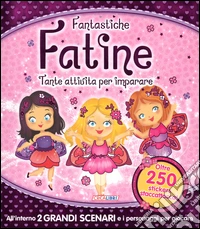Fantastiche fatine. Tante attività per imparare! Giocolibri. Con adesivi. Ediz. a colori. Ediz. a spirale libro