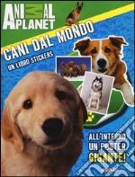 Cani dal mondo. Un libro stickers libro