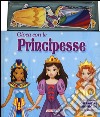 Gioca con le principesse. Con magneti. Ediz. illustrata libro