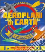 Aeroplani di carta. Con adesivi. Con gadget