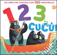 1 2 3 cucù! Ediz. illustrata