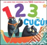 1 2 3 cucù! Ediz. illustrata libro