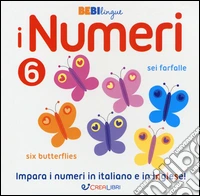 I numeri. Bebilingue. Ediz. illustrata