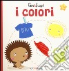 I colori. Gira & scopri. Ediz. illustrata libro