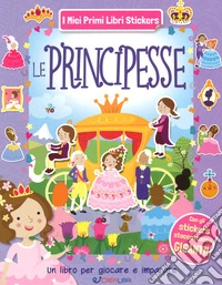 Le principesse. Ediz. a colori libro
